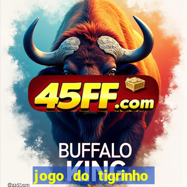 jogo do tigrinho plataforma chinesa